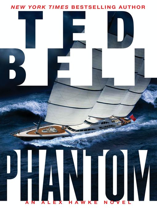 Title details for Phantom by Ted Bell - Available